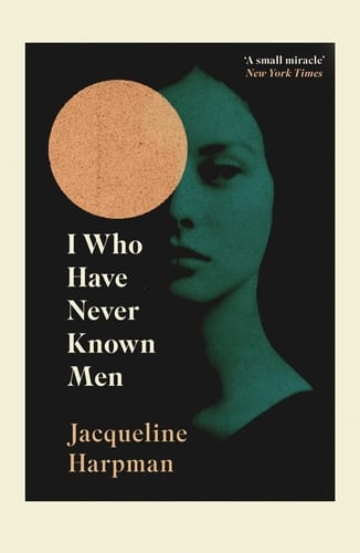 Jacqueline Harpman I Who Have Never Known Men