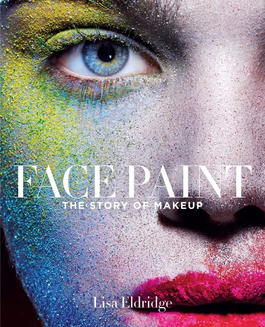 Lisa Eldridge Face Paint: The Story of Makeup